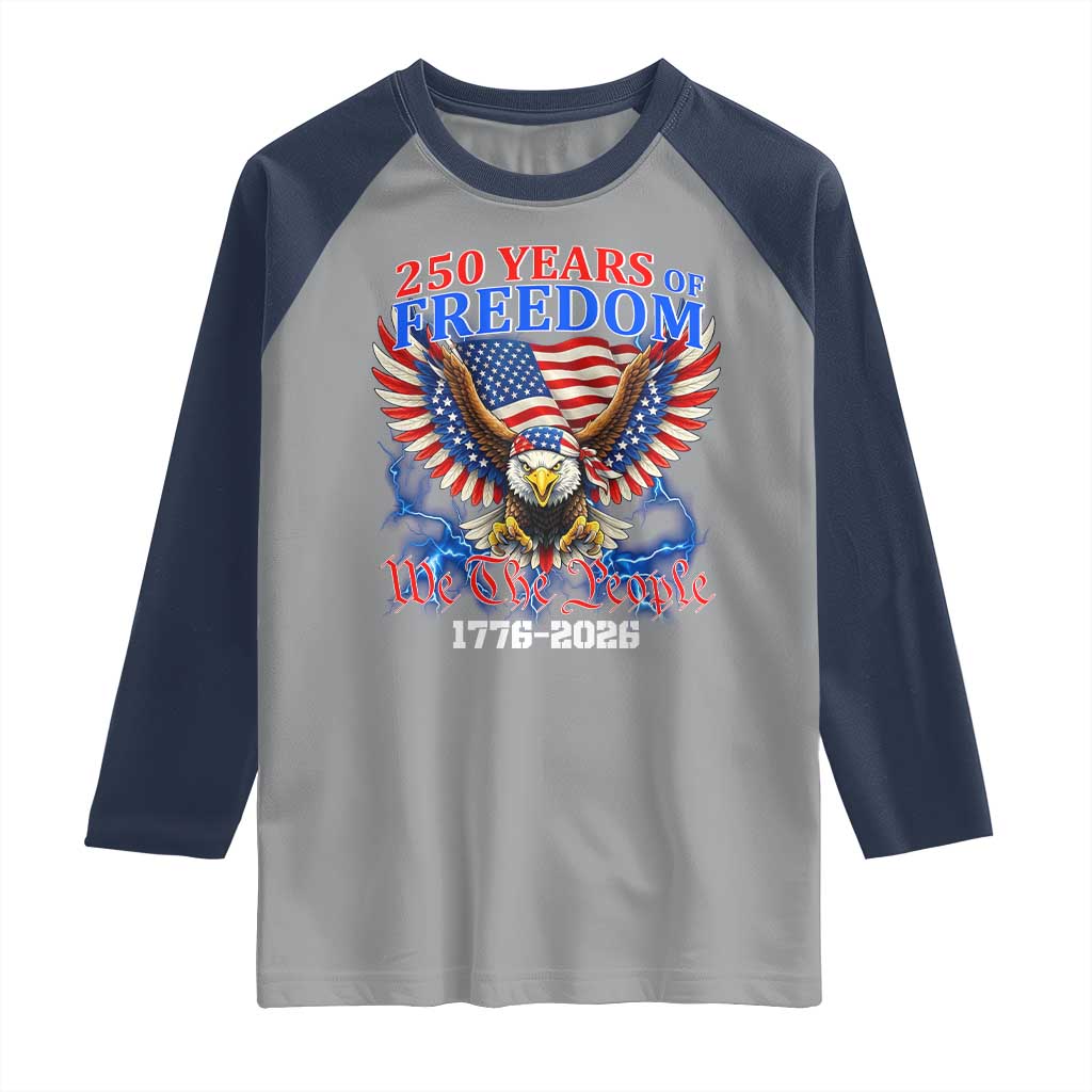 250 Years of Freedom 1776 2026 Patriotic Eagle Raglan Shirt We The People USA Semiquincentennial - Wonder Print Shop