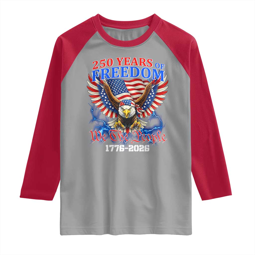 250 Years of Freedom 1776 2026 Patriotic Eagle Raglan Shirt We The People USA Semiquincentennial - Wonder Print Shop