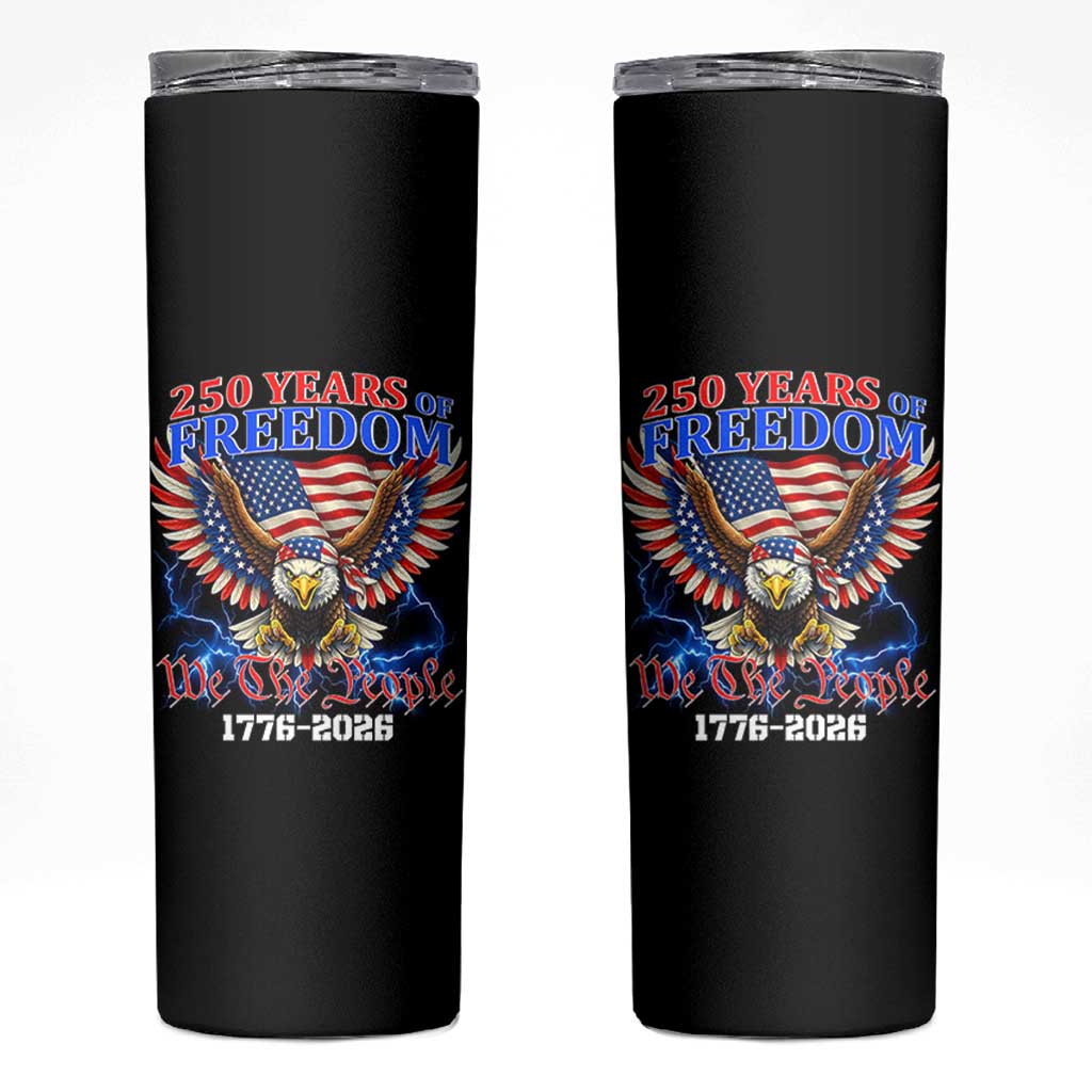250 Years of Freedom 1776 2026 Patriotic Eagle Skinny Tumbler We The People USA Semiquincentennial - Wonder Print Shop