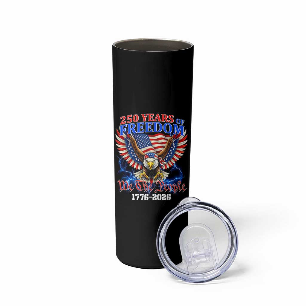 250 Years of Freedom 1776 2026 Patriotic Eagle Skinny Tumbler We The People USA Semiquincentennial - Wonder Print Shop