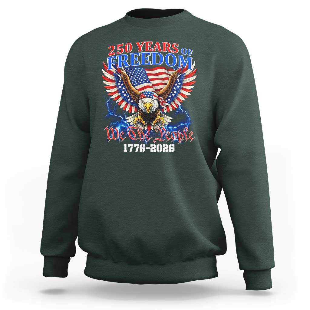 250 Years of Freedom 1776 2026 Patriotic Eagle Sweatshirt We The People USA Semiquincentennial - Wonder Print Shop