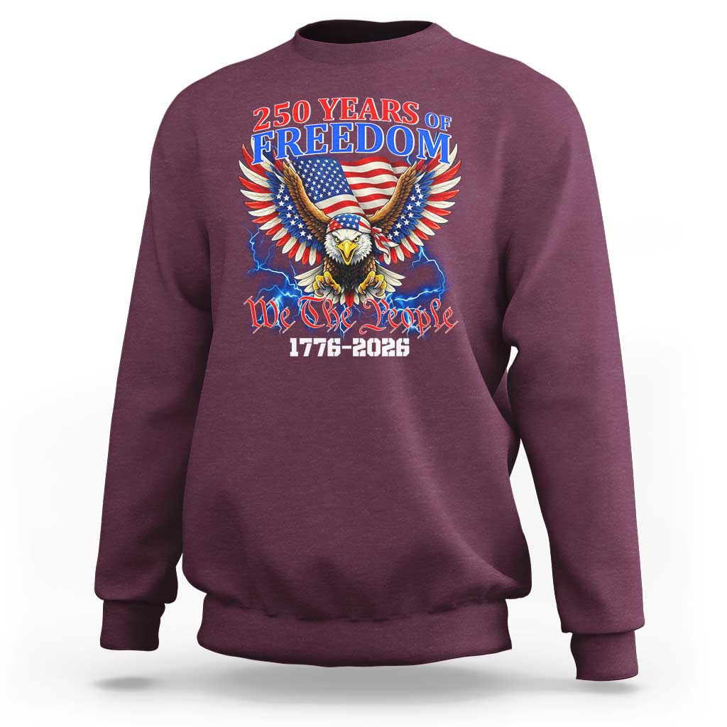 250 Years of Freedom 1776 2026 Patriotic Eagle Sweatshirt We The People USA Semiquincentennial - Wonder Print Shop