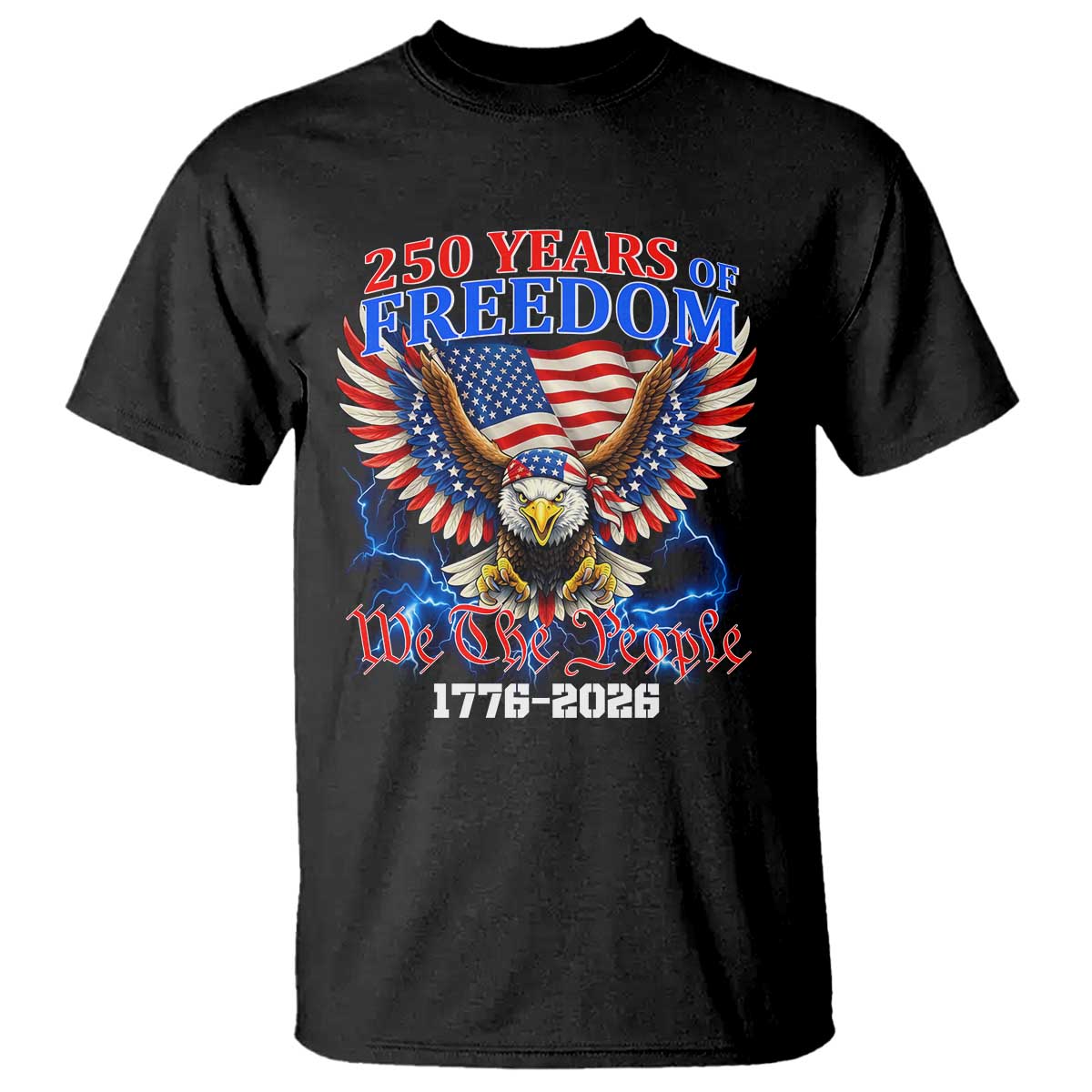 250 Years of Freedom 1776 2026 Patriotic Eagle T Shirt We The People USA Semiquincentennial - Wonder Print Shop