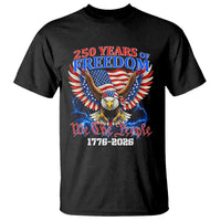 250 Years of Freedom 1776 2026 Patriotic Eagle T Shirt We The People USA Semiquincentennial - Wonder Print Shop