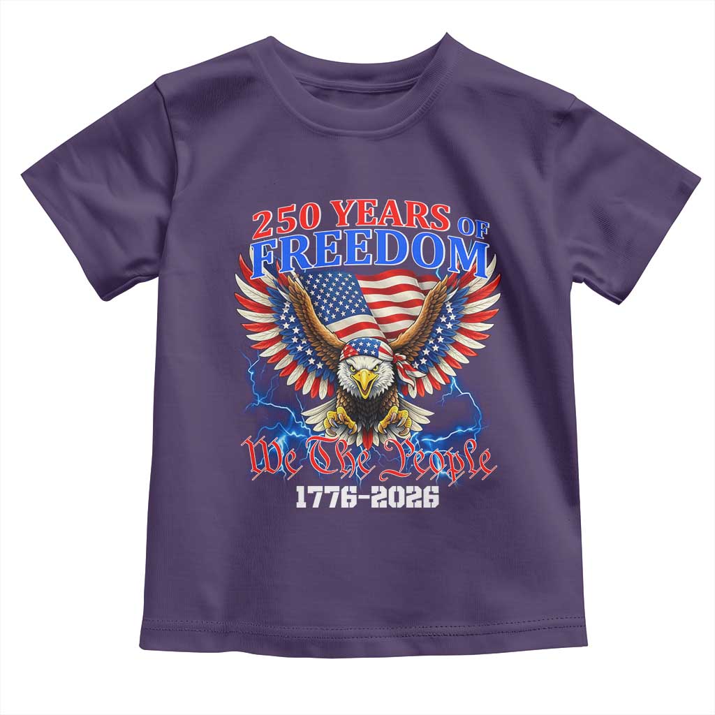 250 Years of Freedom 1776 2026 Patriotic Eagle Toddler T Shirt We The People USA Semiquincentennial - Wonder Print Shop
