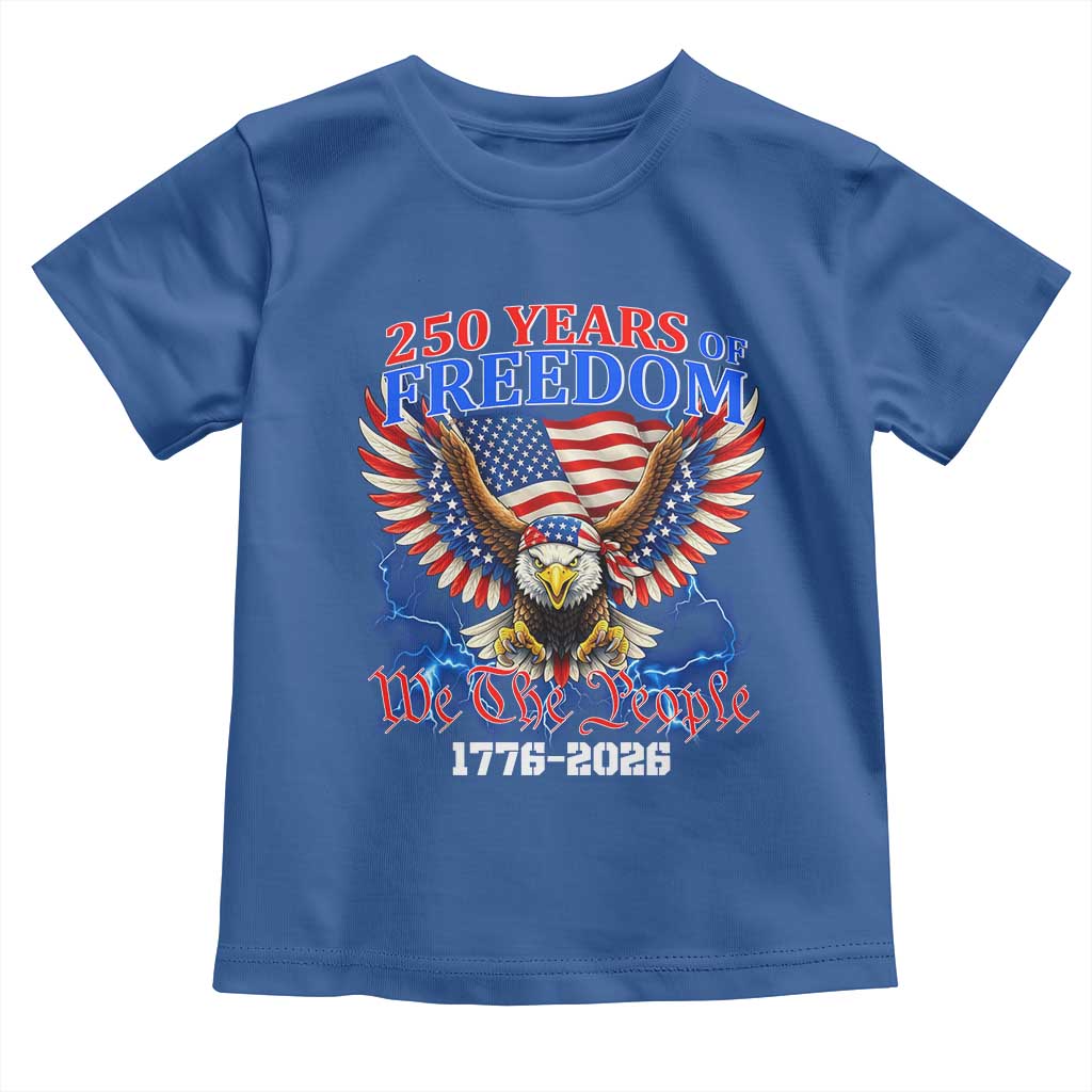 250 Years of Freedom 1776 2026 Patriotic Eagle Toddler T Shirt We The People USA Semiquincentennial - Wonder Print Shop