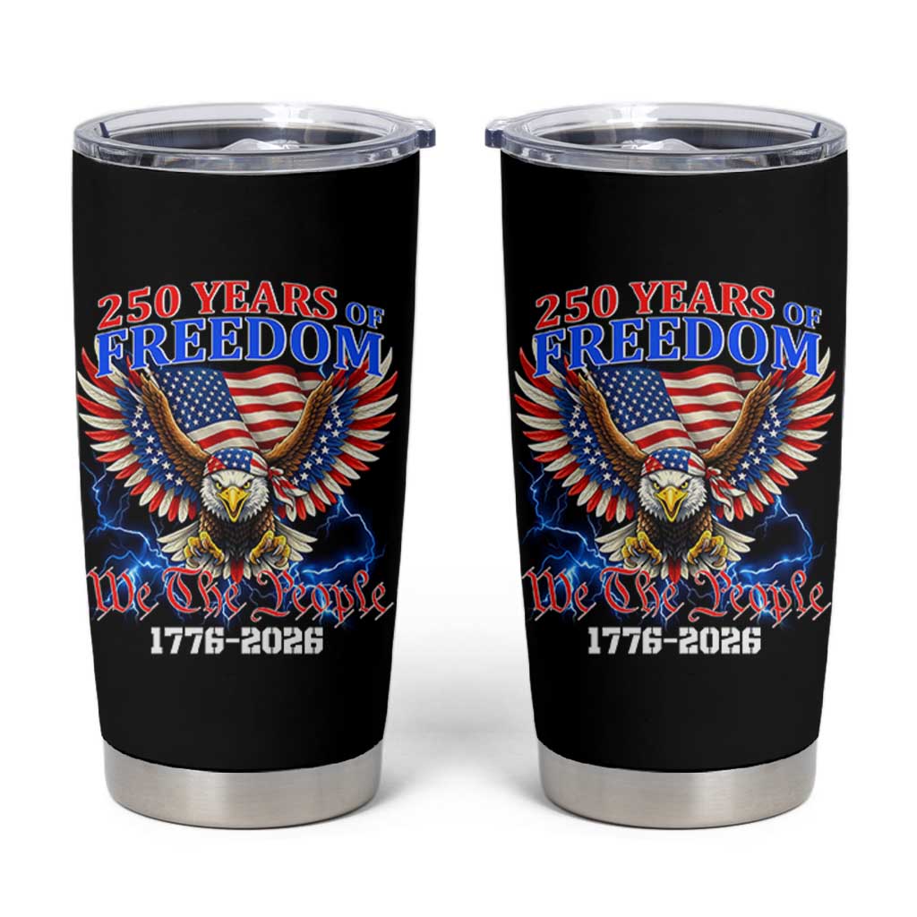 250 Years of Freedom 1776 2026 Patriotic Eagle Tumbler Cup We The People USA Semiquincentennial - Wonder Print Shop