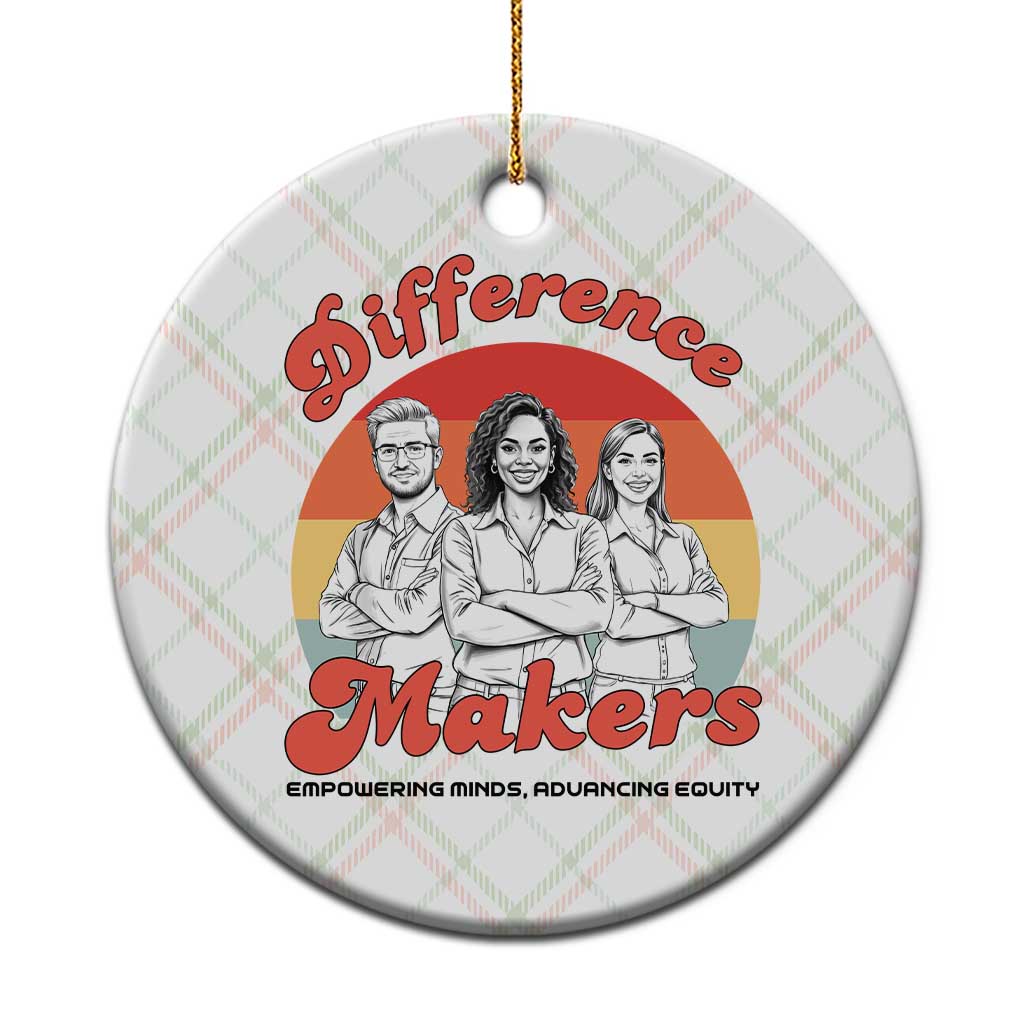 Difference Makers Teacher Appreciation Ceramic Ornament Empowering Minds & Advancing Equity Retro Educator - Wonder Print Shop