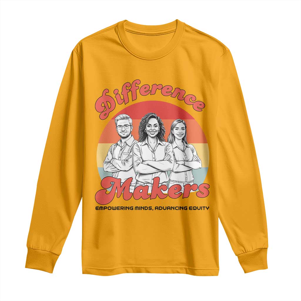Difference Makers Teacher Appreciation Long Sleeve Shirt Empowering Minds & Advancing Equity Retro Educator - Wonder Print Shop