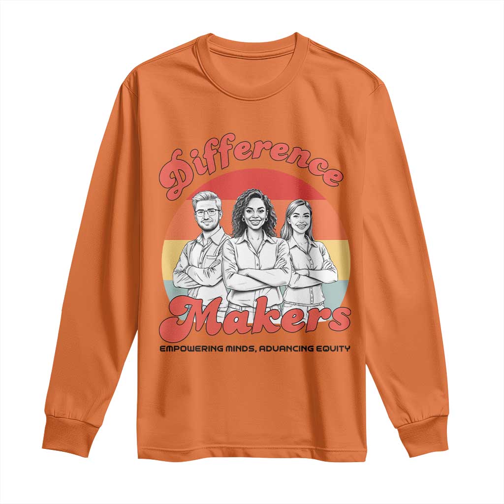 Difference Makers Teacher Appreciation Long Sleeve Shirt Empowering Minds & Advancing Equity Retro Educator - Wonder Print Shop