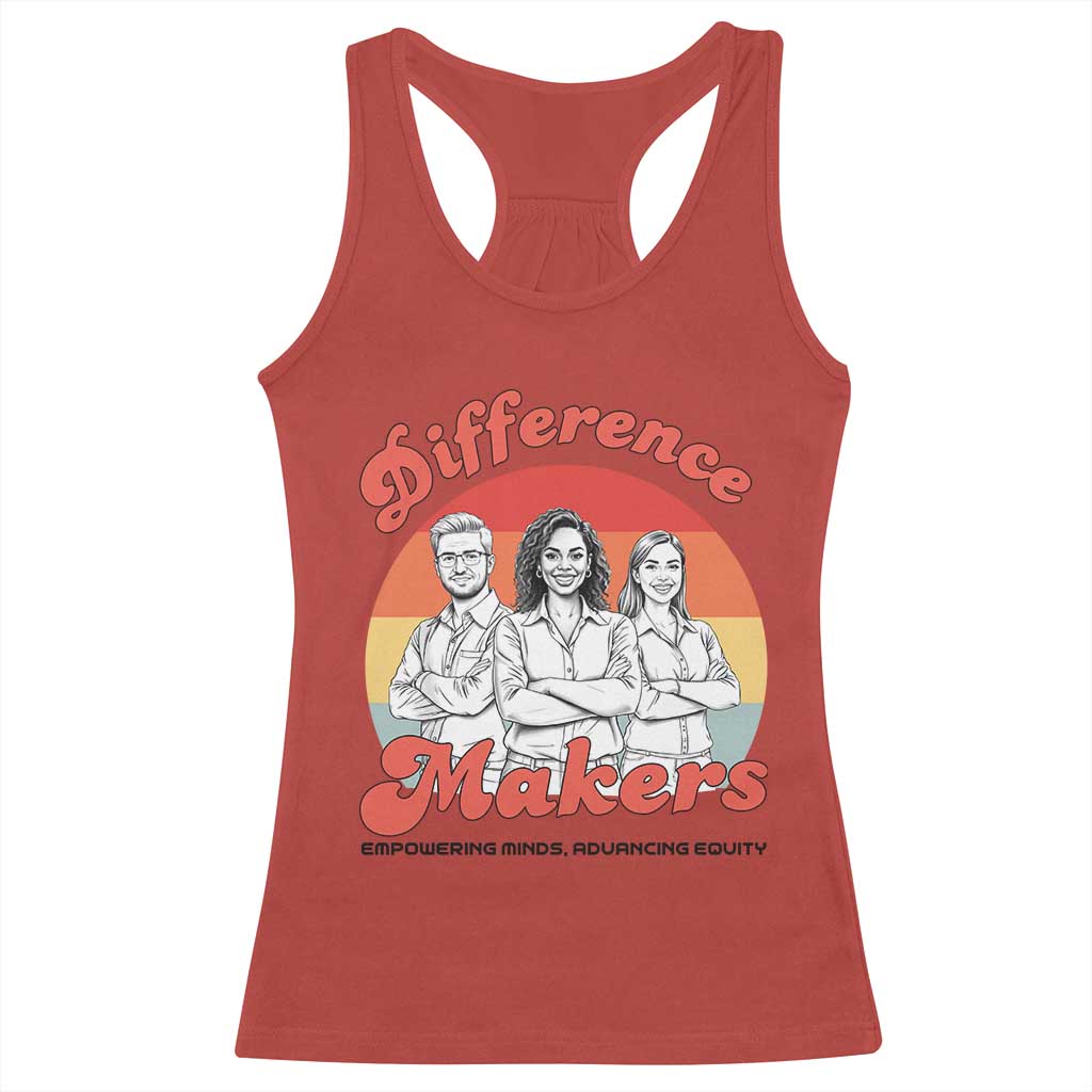 Difference Makers Teacher Appreciation Racerback Tank Top Empowering Minds & Advancing Equity Retro Educator - Wonder Print Shop