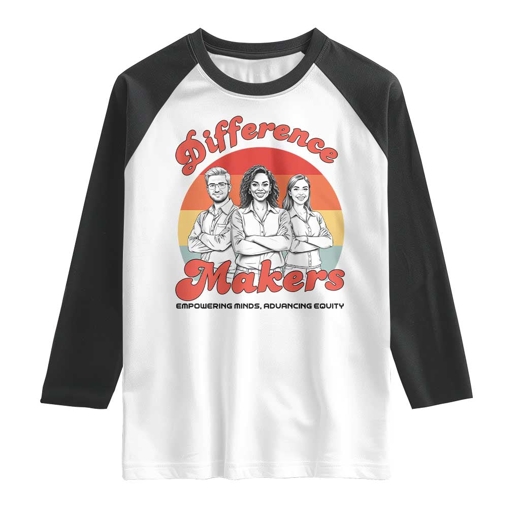 Difference Makers Teacher Appreciation Raglan Shirt Empowering Minds & Advancing Equity Retro Educator - Wonder Print Shop