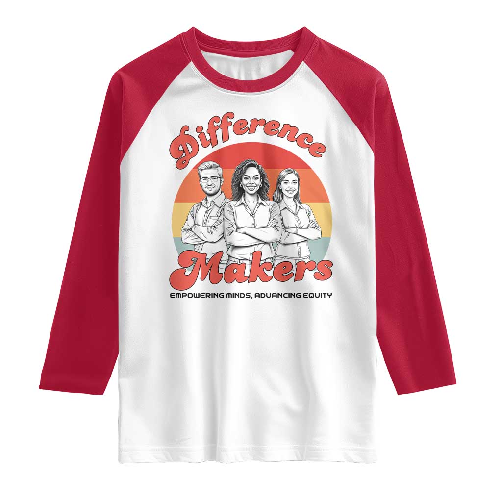 Difference Makers Teacher Appreciation Raglan Shirt Empowering Minds & Advancing Equity Retro Educator - Wonder Print Shop