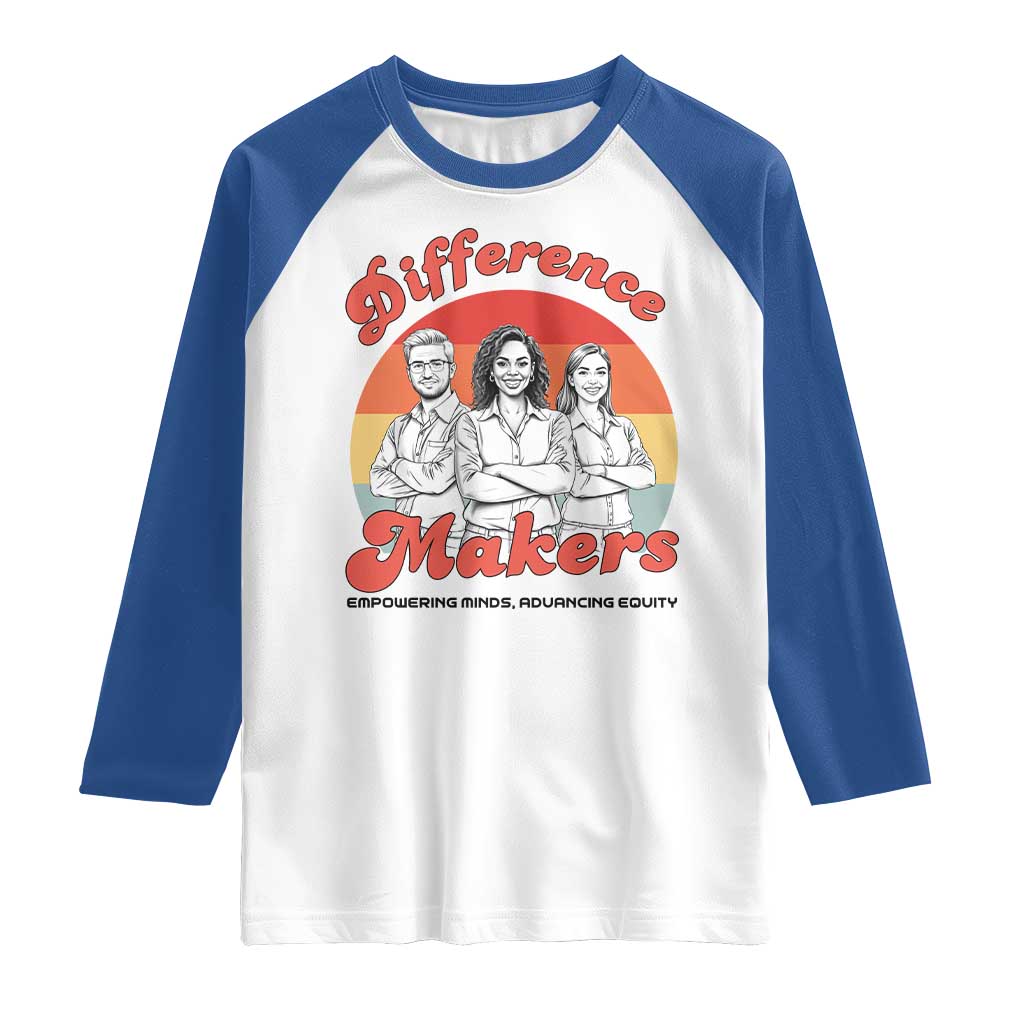 Difference Makers Teacher Appreciation Raglan Shirt Empowering Minds & Advancing Equity Retro Educator - Wonder Print Shop