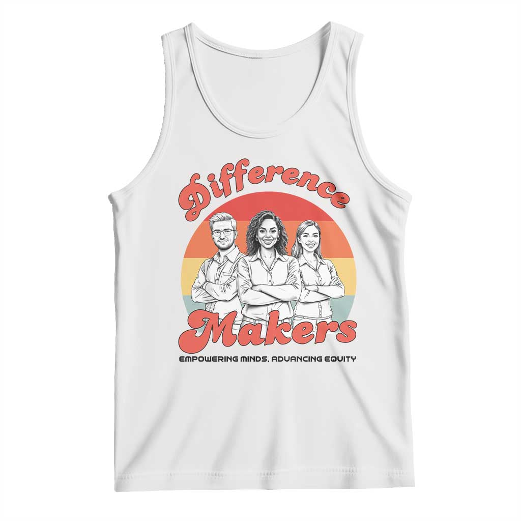Difference Makers Teacher Appreciation Tank Top Empowering Minds & Advancing Equity Retro Educator - Wonder Print Shop
