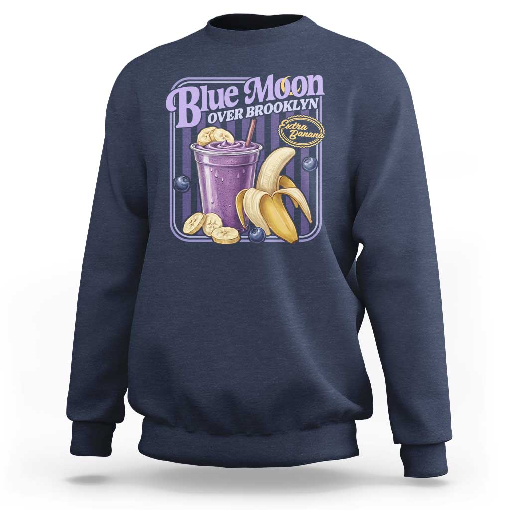 Blue Moon Over Brooklyn Banana Smoothie Aesthetic Sweatshirt Extra Banana Hockey Romance Retro Style - Wonder Print Shop