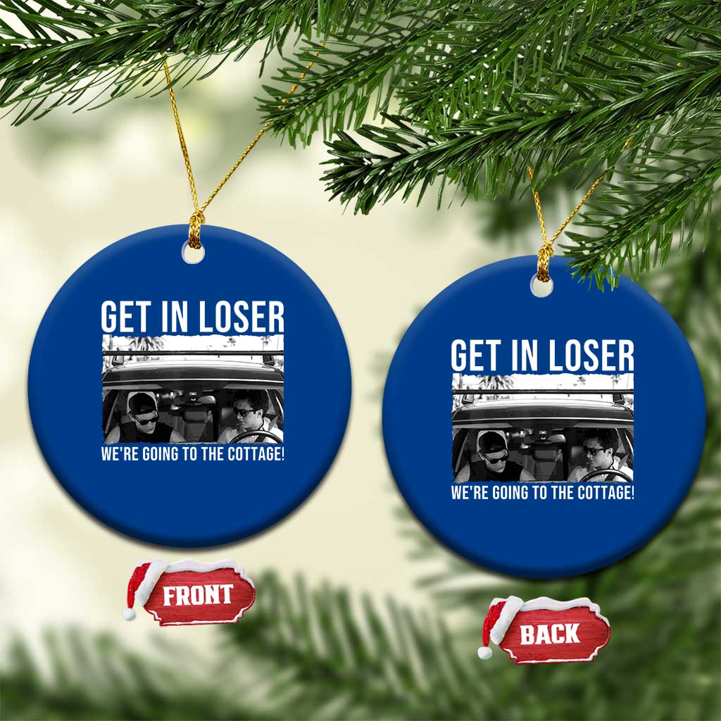 Get In Loser We're Going To The Cottage Ceramic Ornament Funny Hockey Romance Road Trip Summer - Wonder Print Shop