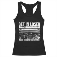 Get In Loser We're Going To The Cottage Racerback Tank Top Funny Hockey Romance Road Trip Summer - Wonder Print Shop