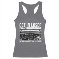 Get In Loser We're Going To The Cottage Racerback Tank Top Funny Hockey Romance Road Trip Summer - Wonder Print Shop