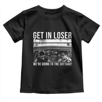 Get In Loser We're Going To The Cottage Toddler T Shirt Funny Hockey Romance Road Trip Summer - Wonder Print Shop