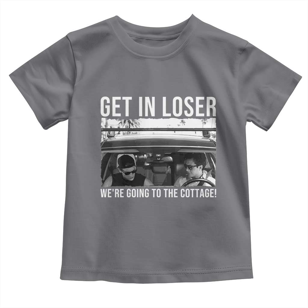 Get In Loser We're Going To The Cottage Toddler T Shirt Funny Hockey Romance Road Trip Summer - Wonder Print Shop