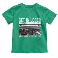 Get In Loser We're Going To The Cottage Toddler T Shirt Funny Hockey Romance Road Trip Summer - Wonder Print Shop