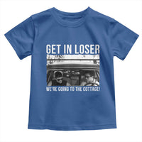 Get In Loser We're Going To The Cottage Toddler T Shirt Funny Hockey Romance Road Trip Summer - Wonder Print Shop