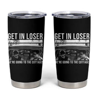 Get In Loser We're Going To The Cottage Tumbler Cup Funny Hockey Romance Road Trip Summer - Wonder Print Shop