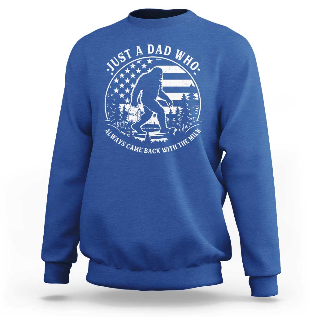 Just a Dad Who Came Back with the Milk Sweatshirt Funny Bigfoot Father's Day Sasquatch - Wonder Print Shop
