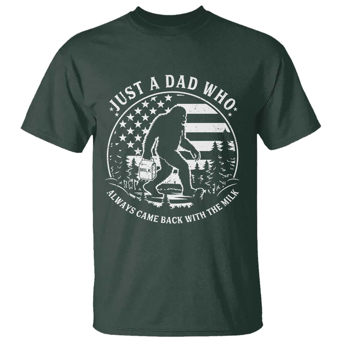 Just a Dad Who Came Back with the Milk T Shirt Funny Bigfoot Father's Day Sasquatch - Wonder Print Shop