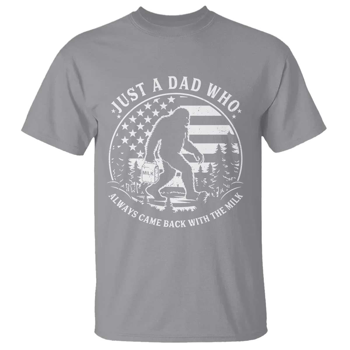 Just a Dad Who Came Back with the Milk T Shirt Funny Bigfoot Father's Day Sasquatch - Wonder Print Shop