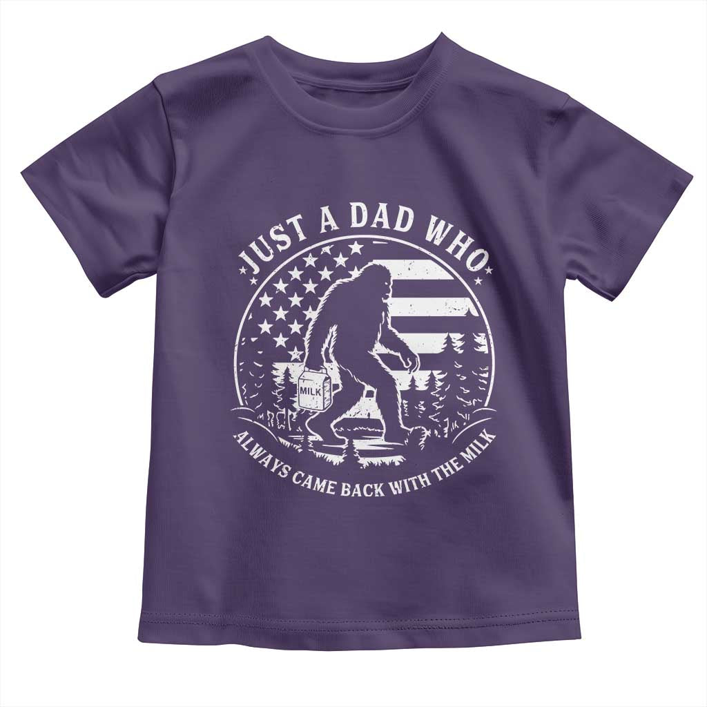Just a Dad Who Came Back with the Milk Toddler T Shirt Funny Bigfoot Father's Day Sasquatch - Wonder Print Shop