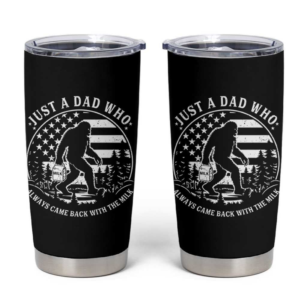 Just a Dad Who Came Back with the Milk Tumbler Cup Funny Bigfoot Father's Day Sasquatch - Wonder Print Shop