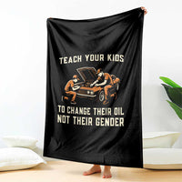 Teach Your Kids To Change Their Oil Throw Blanket Not Their Gender Dad and Son Father's Day - Wonder Print Shop