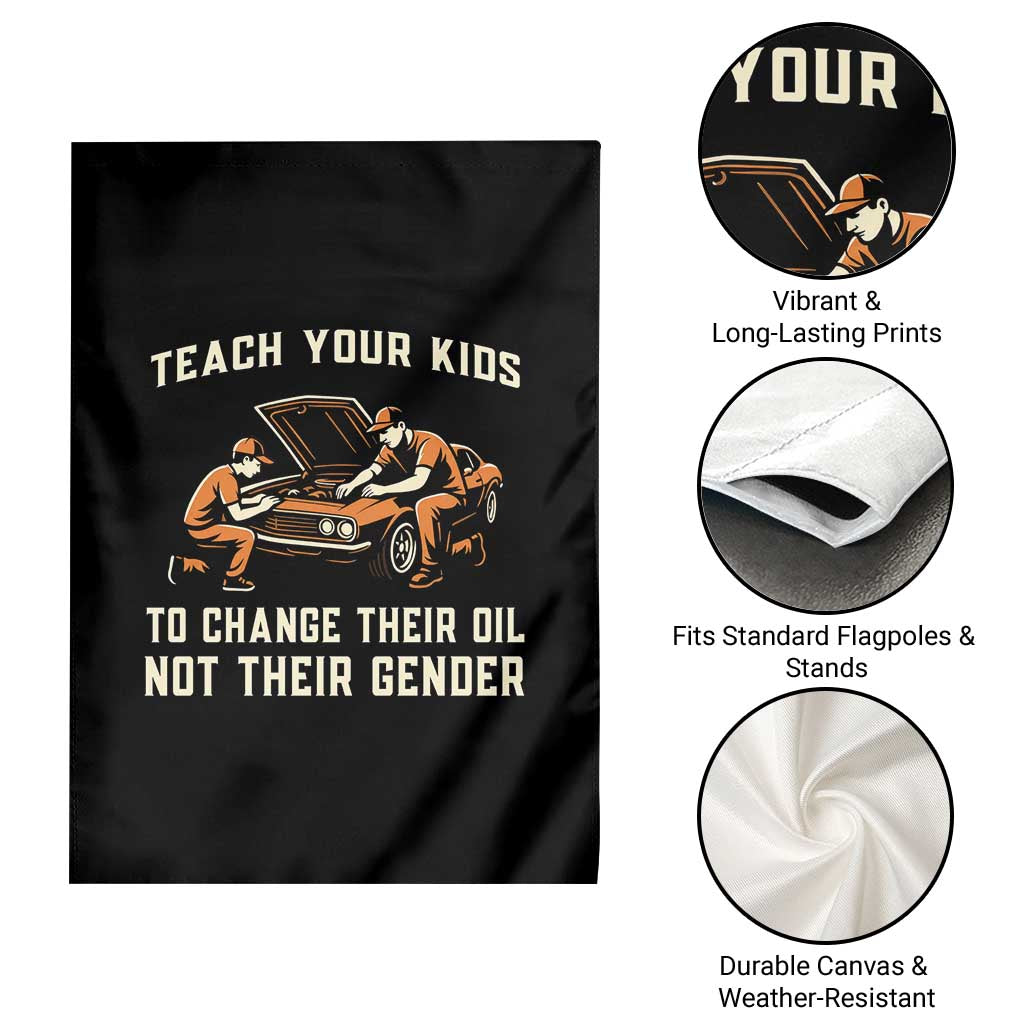 Teach Your Kids To Change Their Oil Garden Flag Not Their Gender Dad and Son Father's Day - Wonder Print Shop