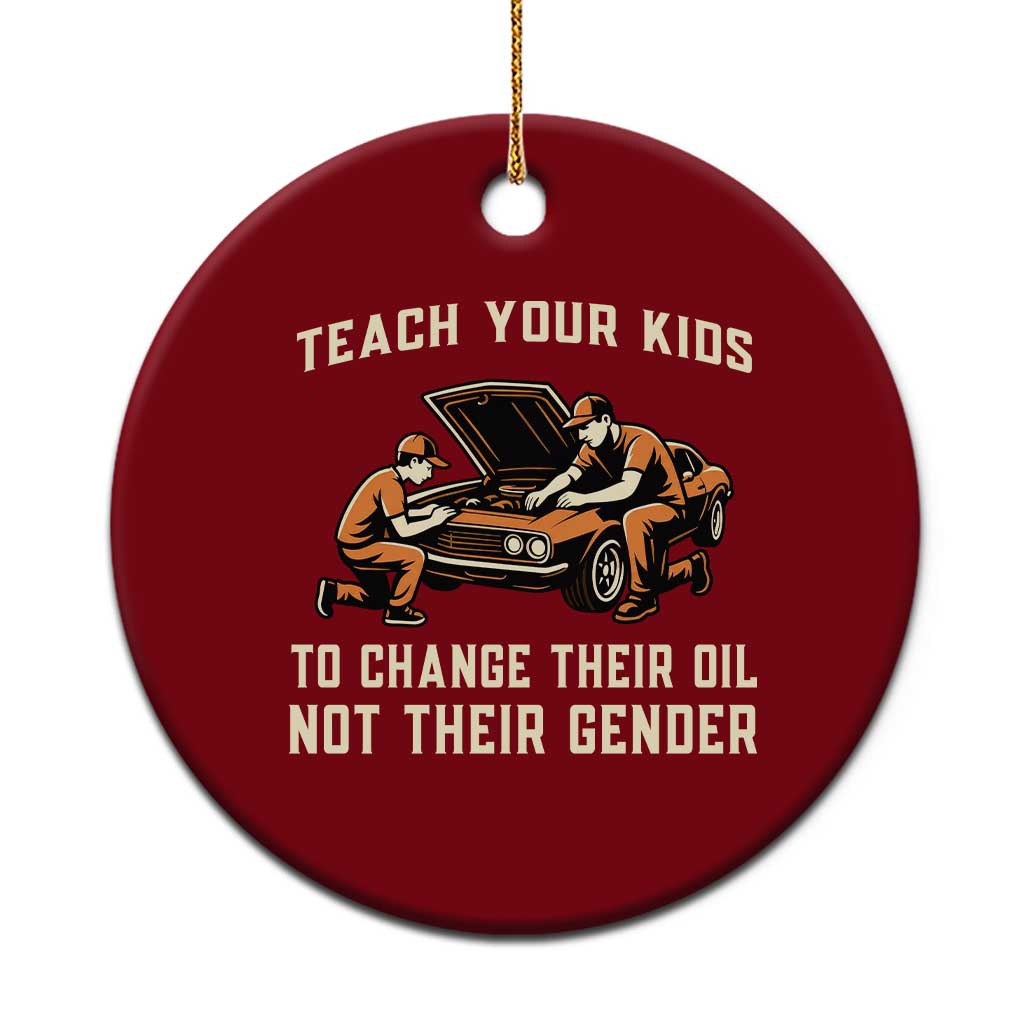 Teach Your Kids To Change Their Oil Ceramic Ornament Not Their Gender Dad and Son Father's Day - Wonder Print Shop