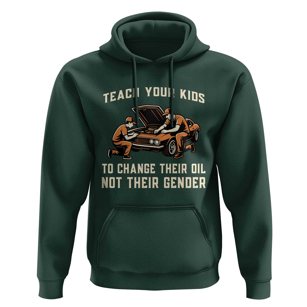 Teach Your Kids To Change Their Oil Hoodie Not Their Gender Dad and Son Father's Day - Wonder Print Shop