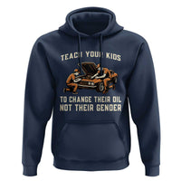 Teach Your Kids To Change Their Oil Hoodie Not Their Gender Dad and Son Father's Day - Wonder Print Shop
