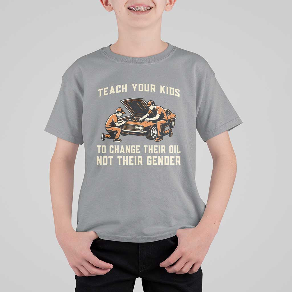 Teach Your Kids To Change Their Oil T Shirt For Kid Not Their Gender Dad and Son Father's Day - Wonder Print Shop