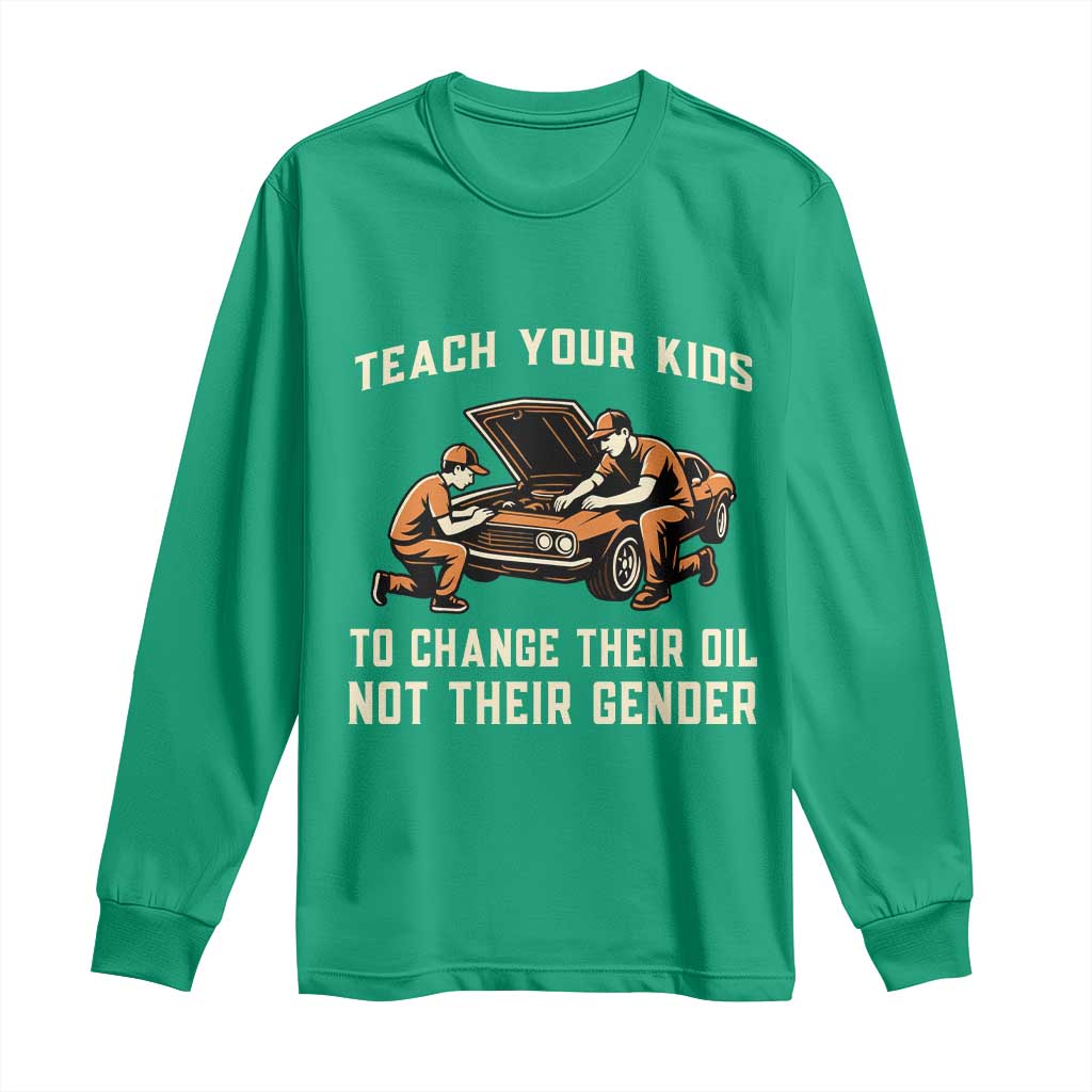 Teach Your Kids To Change Their Oil Long Sleeve Shirt Not Their Gender Dad and Son Father's Day - Wonder Print Shop