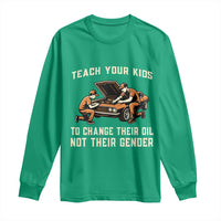 Teach Your Kids To Change Their Oil Long Sleeve Shirt Not Their Gender Dad and Son Father's Day - Wonder Print Shop