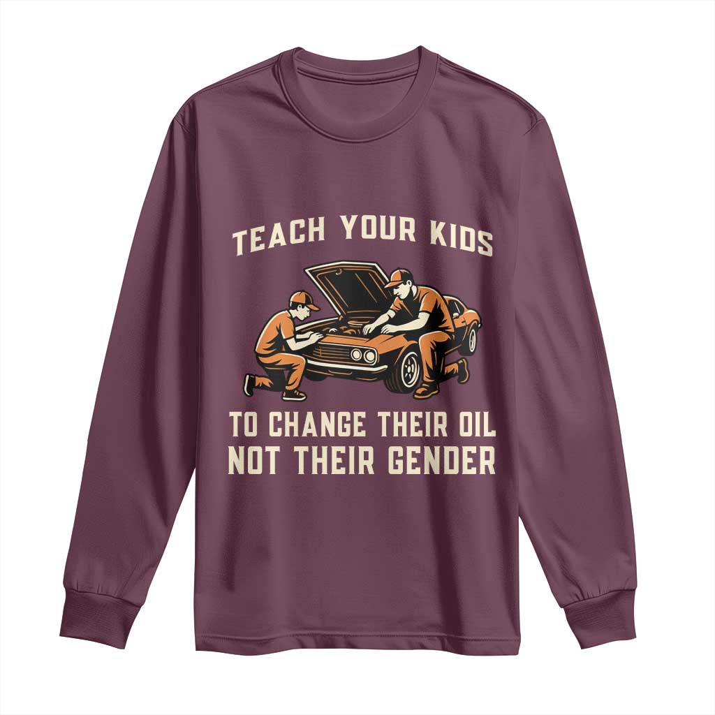 Teach Your Kids To Change Their Oil Long Sleeve Shirt Not Their Gender Dad and Son Father's Day - Wonder Print Shop