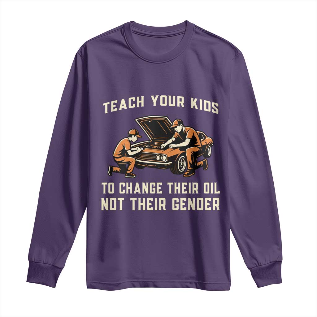 Teach Your Kids To Change Their Oil Long Sleeve Shirt Not Their Gender Dad and Son Father's Day - Wonder Print Shop