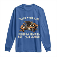 Teach Your Kids To Change Their Oil Long Sleeve Shirt Not Their Gender Dad and Son Father's Day - Wonder Print Shop