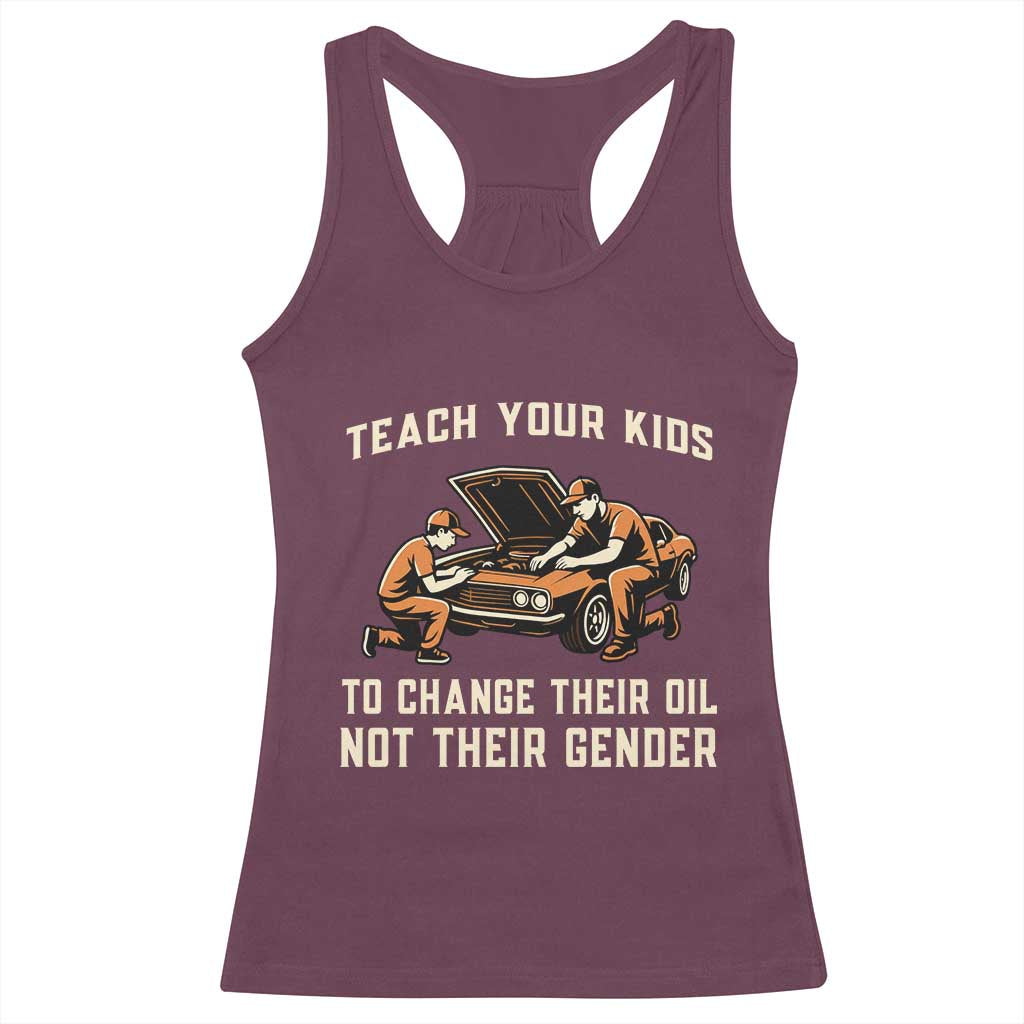 Teach Your Kids To Change Their Oil Racerback Tank Top Not Their Gender Dad and Son Father's Day - Wonder Print Shop