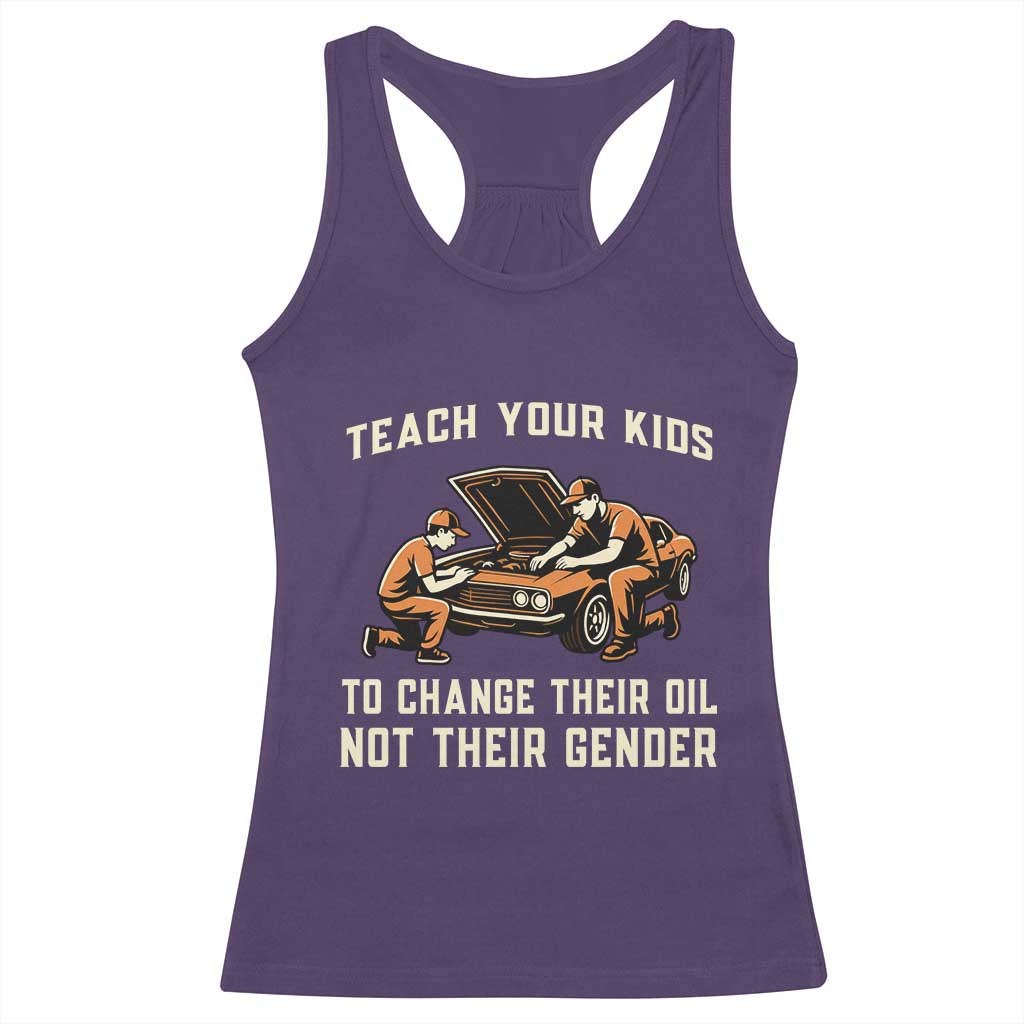 Teach Your Kids To Change Their Oil Racerback Tank Top Not Their Gender Dad and Son Father's Day - Wonder Print Shop
