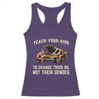 Teach Your Kids To Change Their Oil Racerback Tank Top Not Their Gender Dad and Son Father's Day - Wonder Print Shop