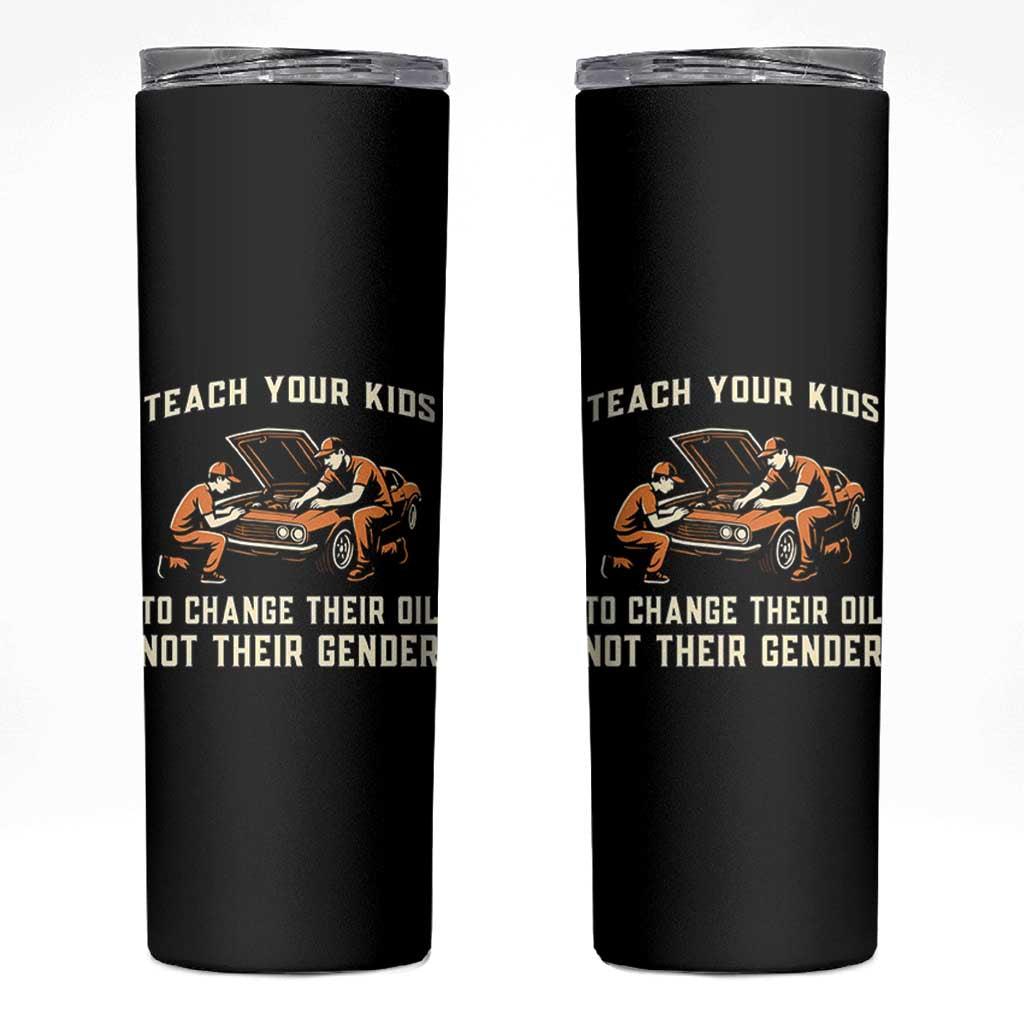Teach Your Kids To Change Their Oil Skinny Tumbler Not Their Gender Dad and Son Father's Day - Wonder Print Shop