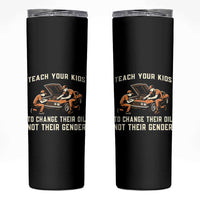 Teach Your Kids To Change Their Oil Skinny Tumbler Not Their Gender Dad and Son Father's Day - Wonder Print Shop