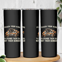 Teach Your Kids To Change Their Oil Skinny Tumbler Not Their Gender Dad and Son Father's Day - Wonder Print Shop